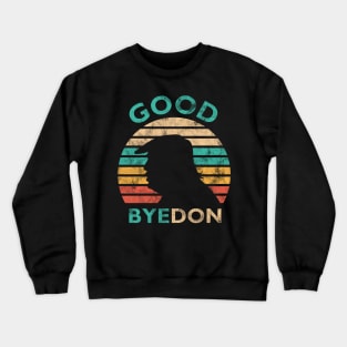 Funny Vintage Good Byedon Anti-Trump Joe Biden Presidential Election 2020 Crewneck Sweatshirt